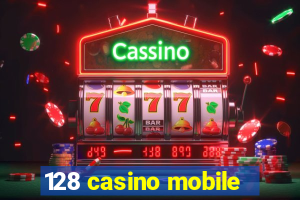 128 casino mobile