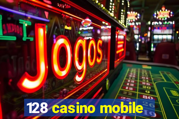 128 casino mobile