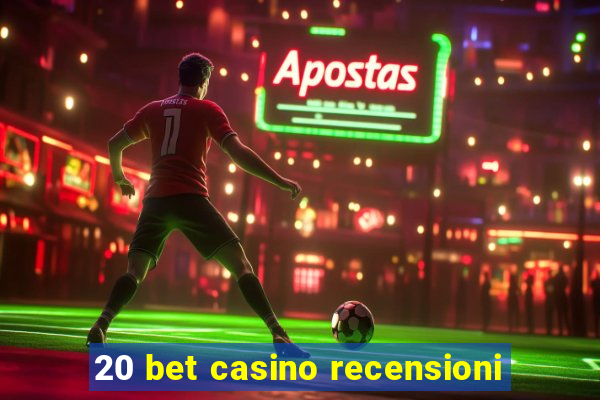 20 bet casino recensioni