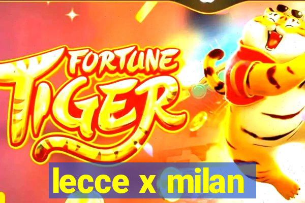 lecce x milan