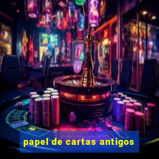 papel de cartas antigos