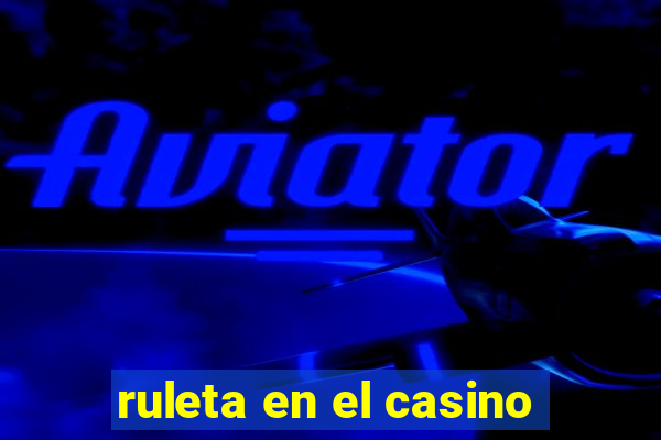 ruleta en el casino