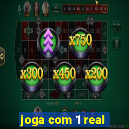 joga com 1 real