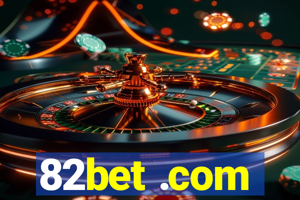 82bet .com