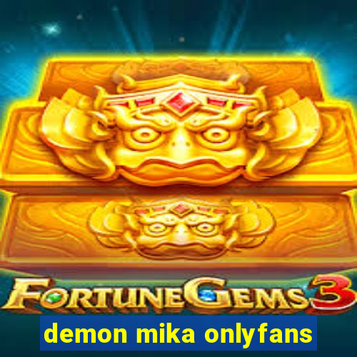 demon mika onlyfans