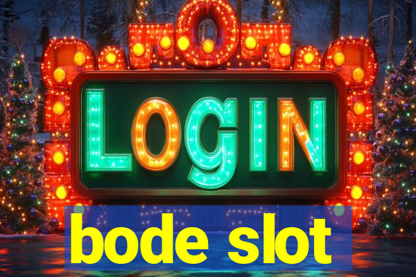 bode slot