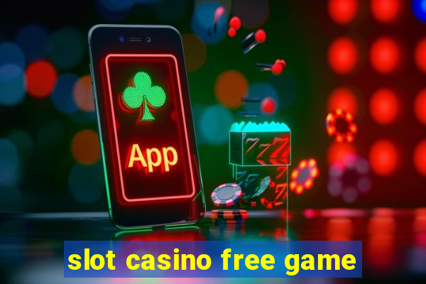 slot casino free game