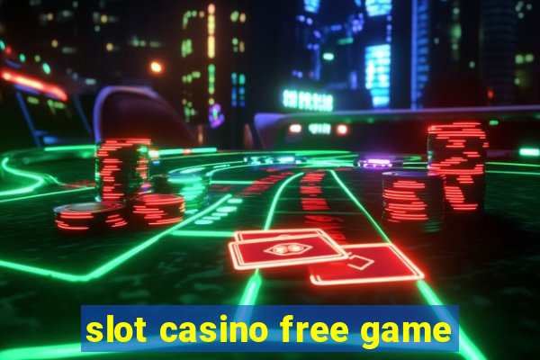 slot casino free game