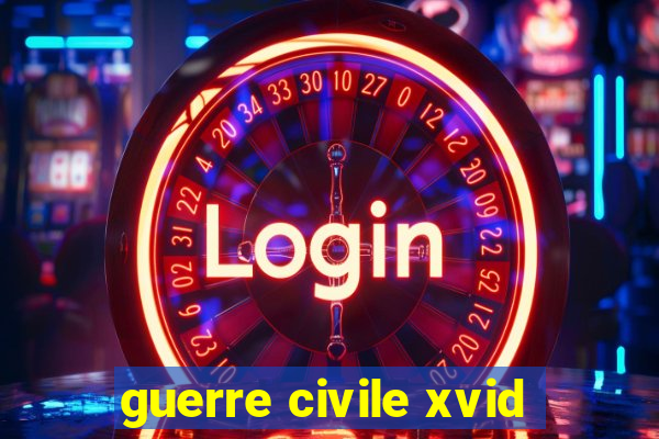 guerre civile xvid