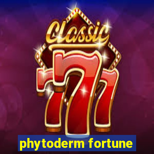 phytoderm fortune