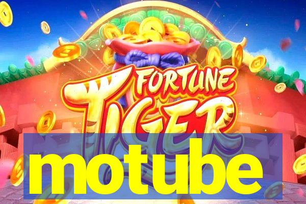 motube