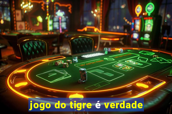 jogo do tigre é verdade