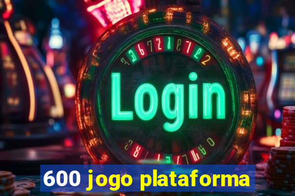 600 jogo plataforma