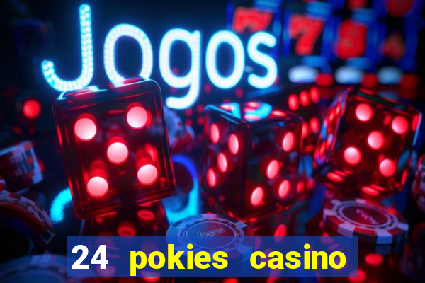 24 pokies casino play free