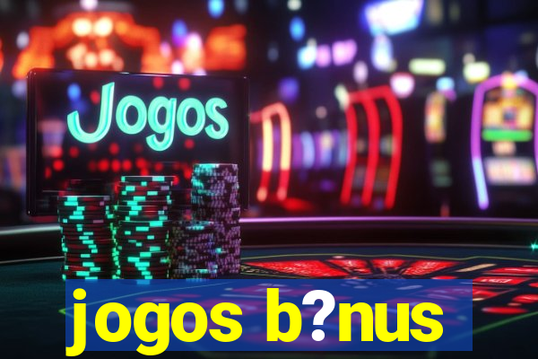 jogos b?nus