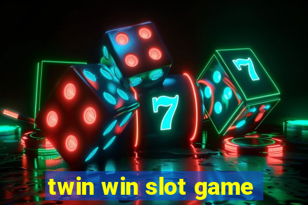 twin win slot game