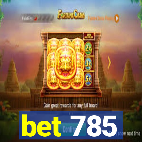 bet 785