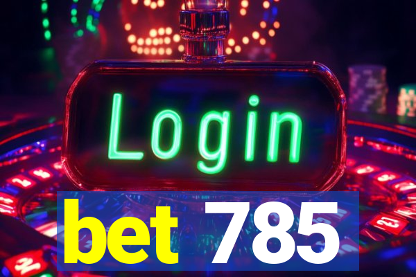 bet 785