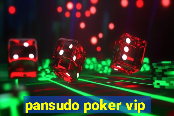 pansudo poker vip