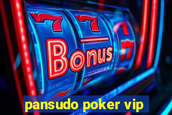 pansudo poker vip