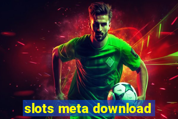 slots meta download