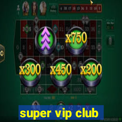 super vip club