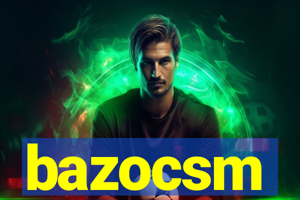 bazocsm