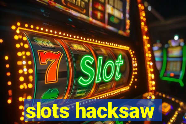 slots hacksaw