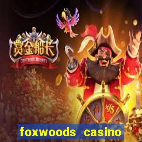 foxwoods casino resort connecticut