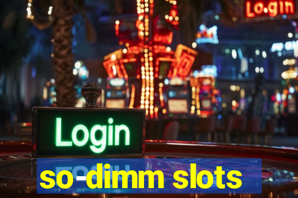 so-dimm slots