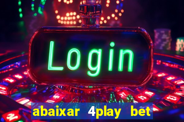 abaixar 4play bet baixar app