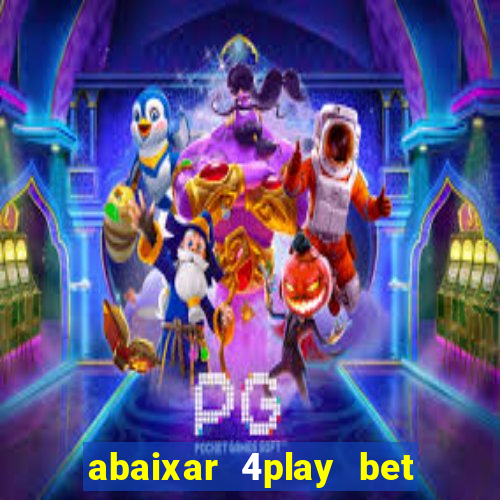 abaixar 4play bet baixar app