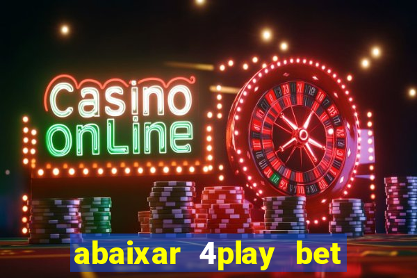 abaixar 4play bet baixar app