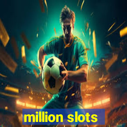 million slots