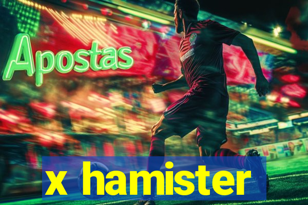 x hamister