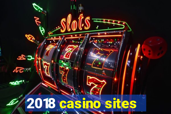 2018 casino sites