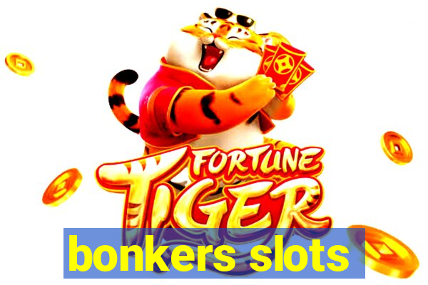 bonkers slots