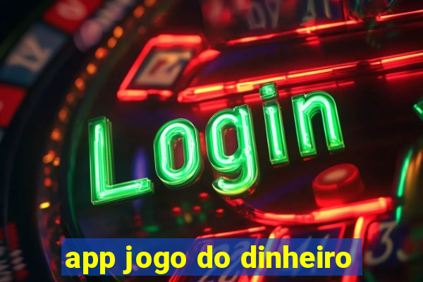 app jogo do dinheiro