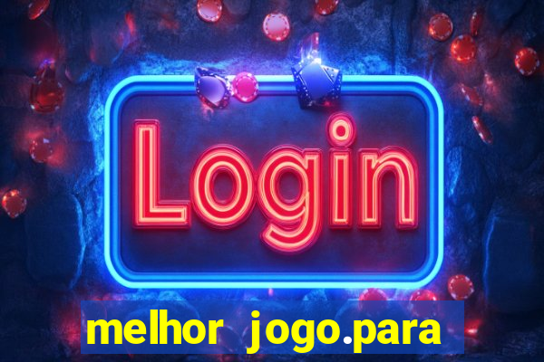 melhor jogo.para ganhar dinheiro