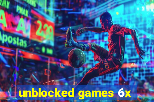 unblocked games 6x