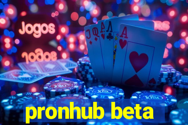 pronhub beta