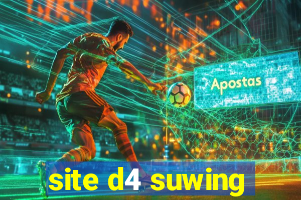 site d4 suwing