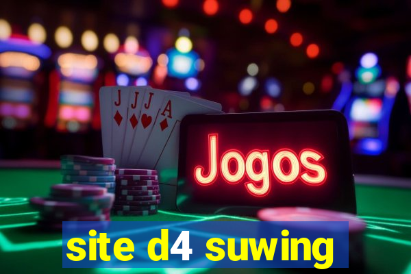 site d4 suwing