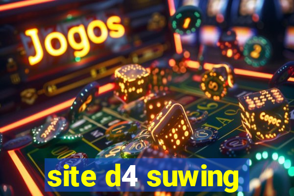 site d4 suwing