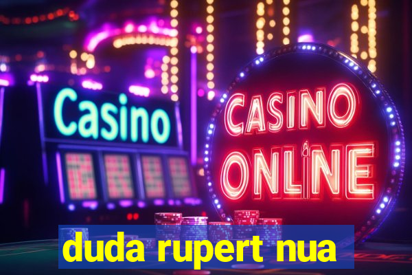 duda rupert nua