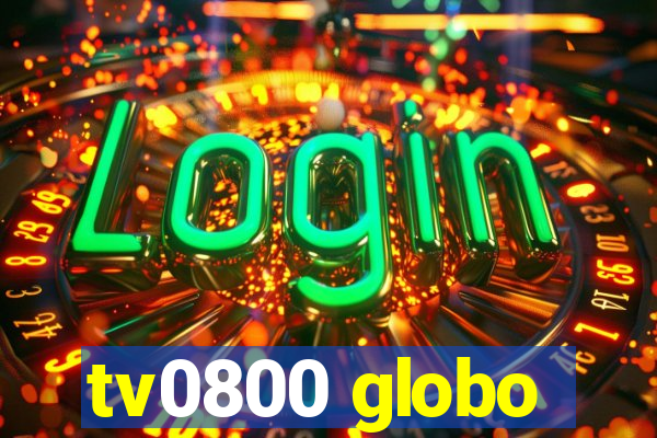 tv0800 globo