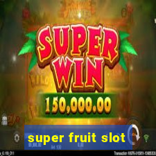 super fruit slot