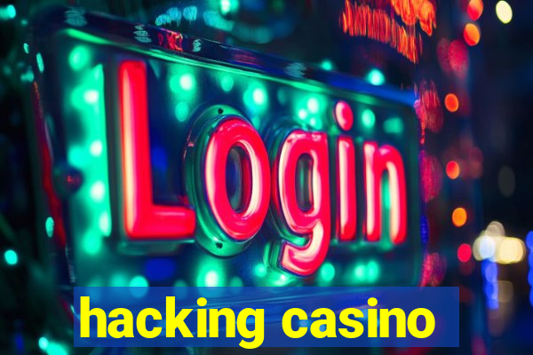 hacking casino