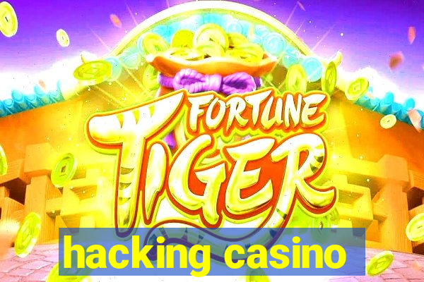 hacking casino