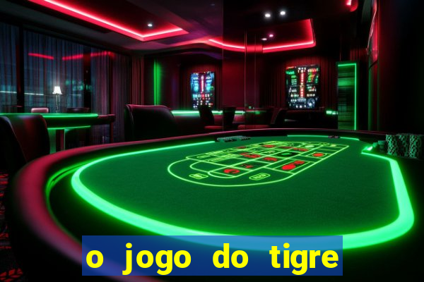 o jogo do tigre paga de verdade